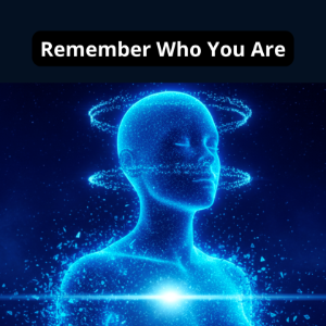 Remember Who You Are