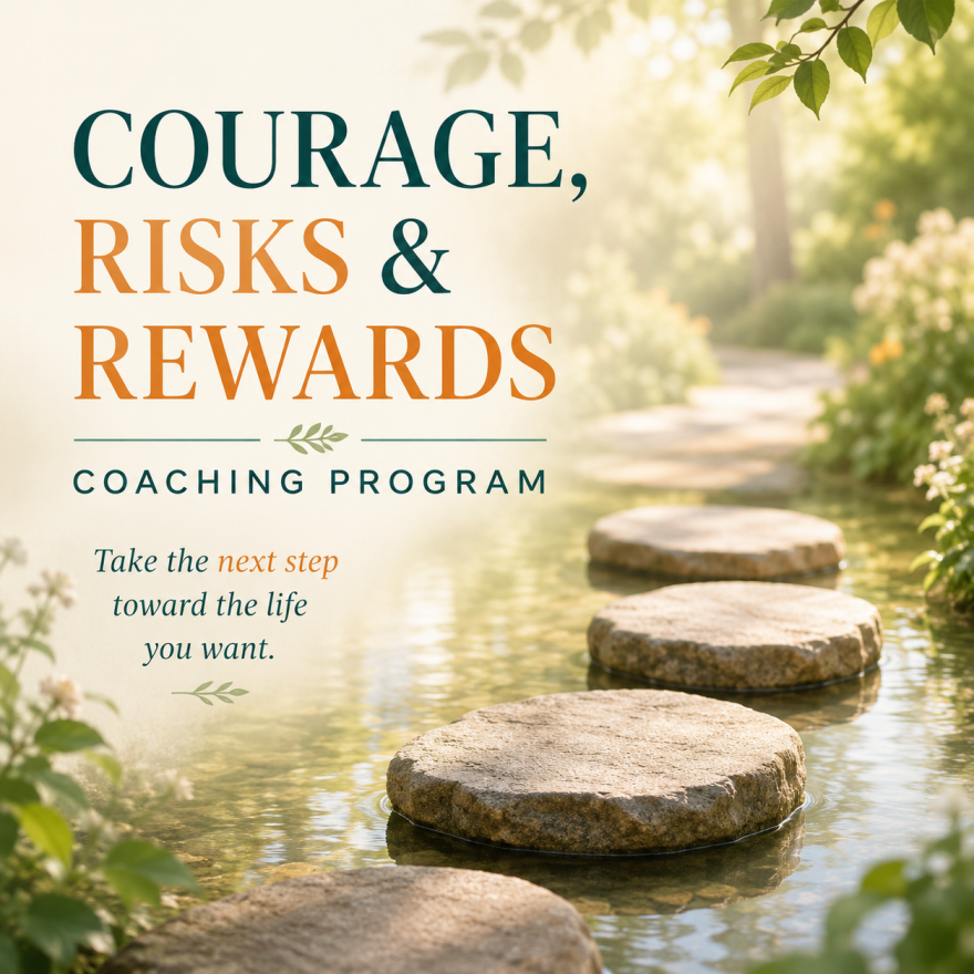 Courage, Risks & Rewards Coaching Program