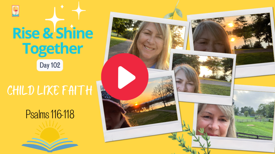 Day 102- Childlike Faith