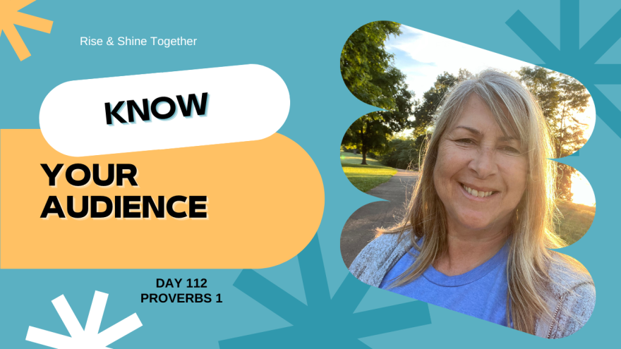 Day 112- Know your audience