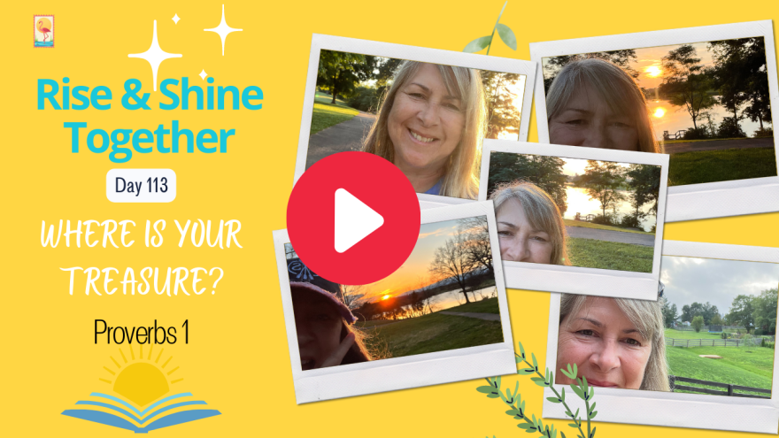 Day 113- Where is your treasure?