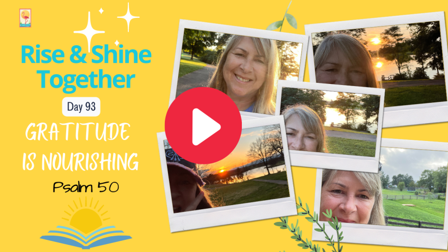 Day 93- Gratitude is Nourishing